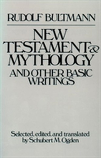 New Testament and Mythology and Other Basic Writings