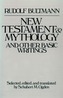 New Testament and Mythology and Other Basic Writings