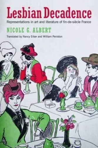 Lesbian Decadence - Representations in Art and Literature of Fin-de-Siecle France