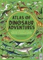 Atlas of Dinosaur Adventures
