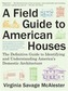 A Field Guide To American Houses, A