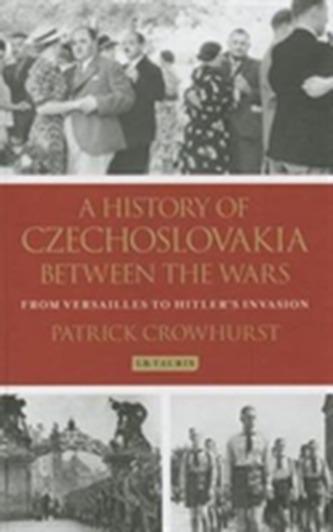 A History of Czechoslovakia Between the Wars