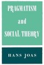 Pragmatism and Social Theory