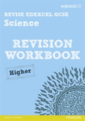 Revise Edexcel: Edexcel GCSE Science Revision Workbook - Higher