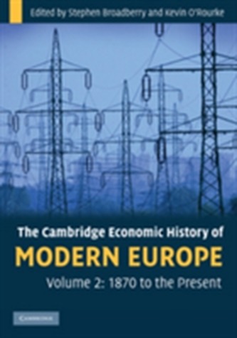 The Cambridge Economic History of Modern Europe: Volume 2, 1870 to the Present