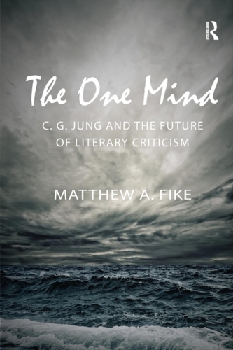 The One Mind: C.G. Jung and the Future of Literary Criticism