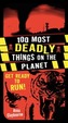 100 Most Deadly Things On The Planet