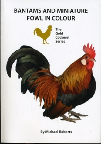 Bantams and Miniature Fowl in Colour
