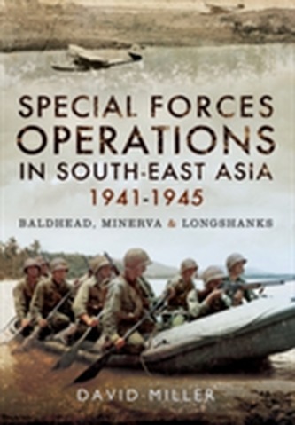 Special Operations in South-East Asia 1942-1945