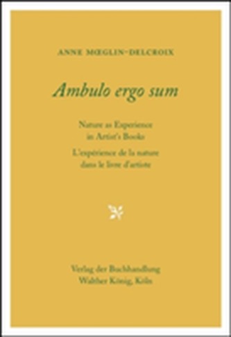 Ambulo Ergo Sum. Anne Moeglin-Delcroix