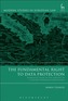 The Fundamental Right to Data Protection