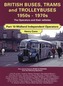 British Buses and Trolleybuses 1950s-1970s