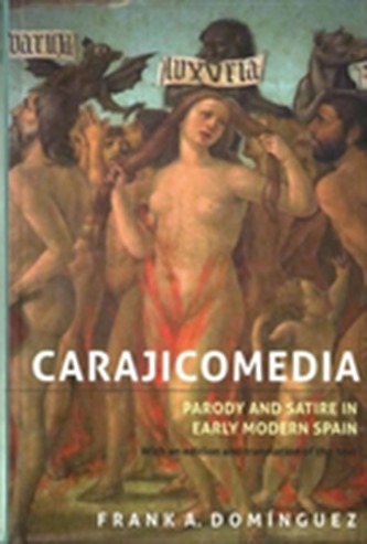 Carajicomedia: Parody and Satire in Early Modern Spain