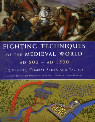 Fighting Techniques of the Medieval World Ad 500-Ad 1500