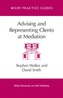 Advising and Representing Clients at Mediation