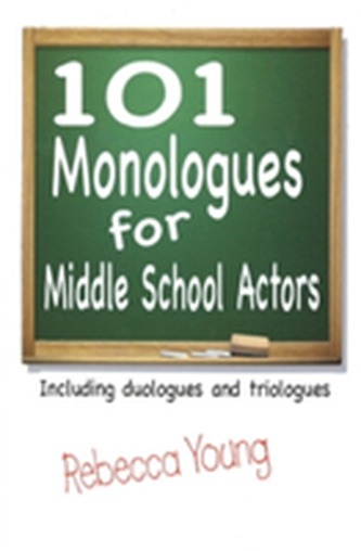 101 Monologues for Middle School Actors
