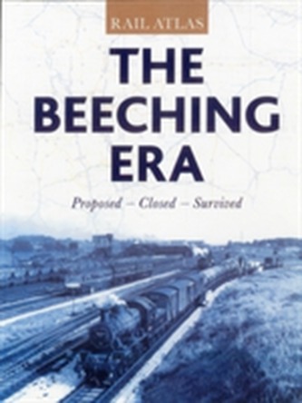 Rail Atlas: the Beeching Era