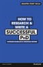 How to Research & Write a Successful PhD