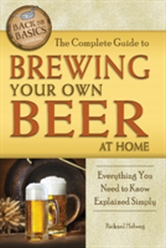 Complete Guide to Brewing Your Own Beer at Home
