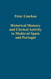 Historical Memory and Clerical Activity in Medieval Spain and Portugal