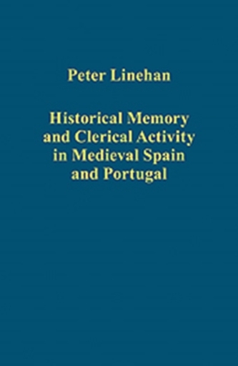 Historical Memory and Clerical Activity in Medieval Spain and Portugal
