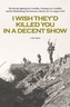I Wish They'd Killed You in A Decent Show