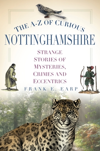 The A-Z of Curious Nottinghamshire