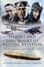 Heroes and Landmarks of British Aviation