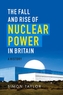 The Fall and Rise of Nuclear Power in Britain