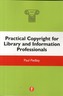 Practical Copyright for Library and Information Professionals