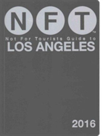 Not For Tourists Guide to Los Angeles 2016