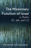 The Missionary Function of Israel in Psalms 67, 96, and 117