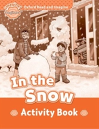 Oxford Read and Imagine: Beginner:: In the Snow activity book