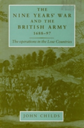 The Nine Years' War and the British Army 1688-97