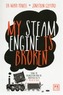 My Steam Engine is Broken