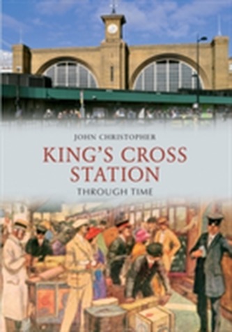 Kings Cross Station Through Time