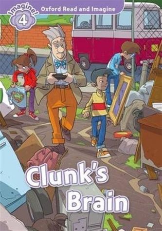 Oxford Read and Imagine: Level 4: Clunk's Brain