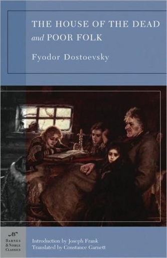 The House of the Dead and Poor Folk (Barnes & Noble Classics Series)