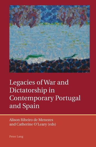 Legacies of War and Dictatorship in Contemporary Portugal and Spain