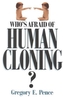 Who's Afraid of Human Cloning?