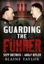 Guarding the Fuhrer