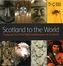 Scotland to the World