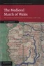 The Medieval March of Wales