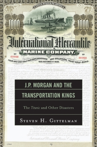 J.P. Morgan and the Transportation Kings