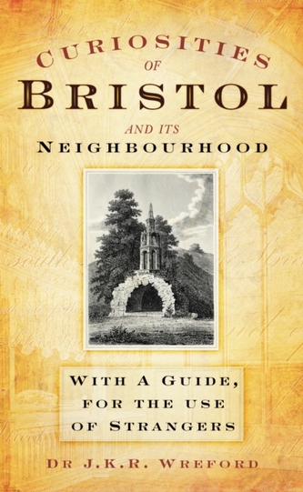 Curiosities of Bristol and its Neighbourhoods