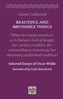 Beautiful and Impossible Things