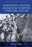 Nineteenth-Century Emigration in British Literature and Art
