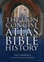 The Lion Concise Atlas of Bible History