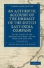 An Authentic Account of the Embassy of the Dutch East-India Company, to the Court of the Emperor of China, in the Years 179