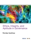 Ethics, Integrity, and Aptitude in Governance